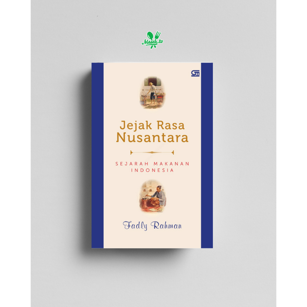 Jual Jejak Rasa Nusantara: Sejarah Makanan Indonesia - Fadly Rahman ...
