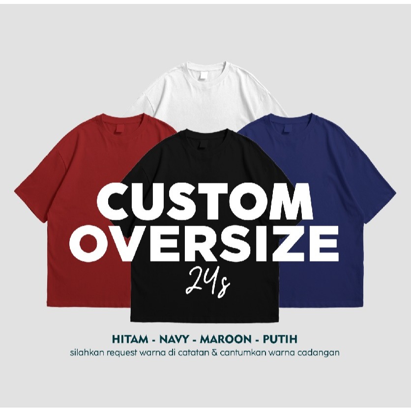 Jual KAOS OVERSIZE CUSTOM 24s COTTON COMBAD / KAOS OVERSIZE CUSTOM ...