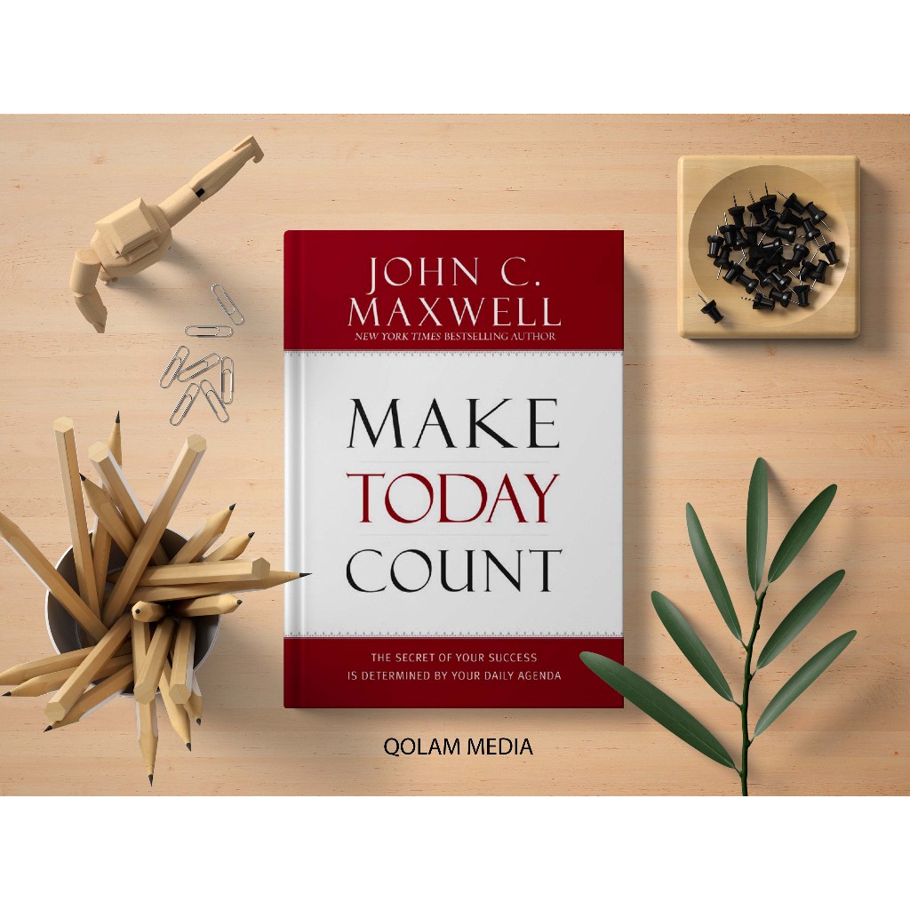 Jual Buku John C. Maxwell - Make Today Count: The Secret of Your ...