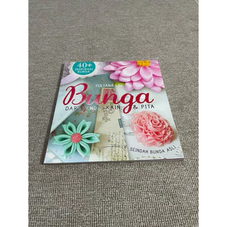 ( PROMO BUKU MURAH ORIGINAL ) BUKU KREASI / KETERAMPILAN / KERAJINAN TANGAN / BUNGA DARI RENDA, KAIN, & PITA - YULIANA LIU