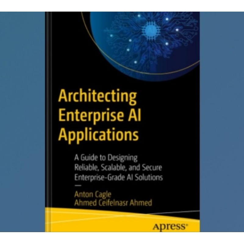 Jual Buku Architecting Enterprise AI Applications: A Guide to Designing ...