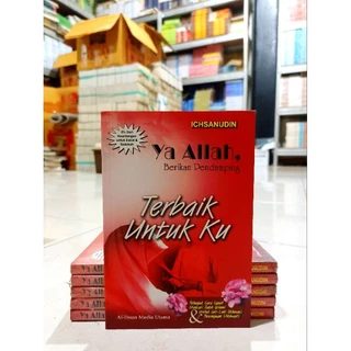 OBRAL BUKU MURAH ORIGINAL / BUKU BACAAN ISLAM / YA ALLAH BERIKAN PENDAMPING TERBAIK UNTUK KU / AGAMA / ISLAMI / MOTIVASI ISLAM / FILSAFAT /