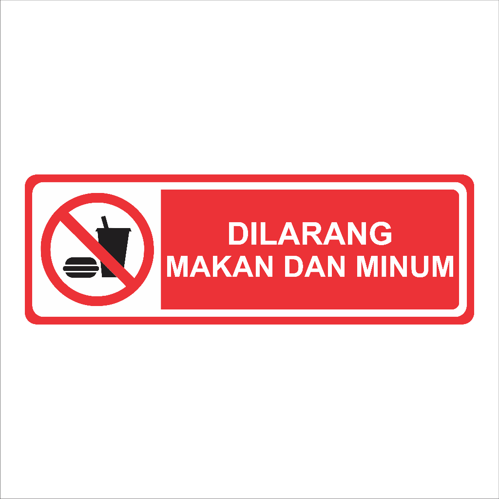 Jual Tulisan Dilarang Makan dan Minum, Signs Dilarang Makan dan Minum