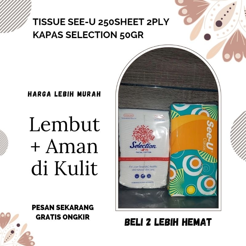 Paket Bundling Tissue See-U 250 Sheet 2 Ply + Kapas Selection 35, 50, 75gr