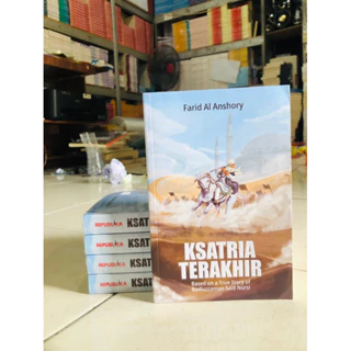 ( PROMO BUKU MURAH ORIGINAL ) BUKU NOVEL / REMAJA / DEWASA / ROMANCE / FIKSI / KSATRIA TERAKHIR / FARID AL ANSHORY