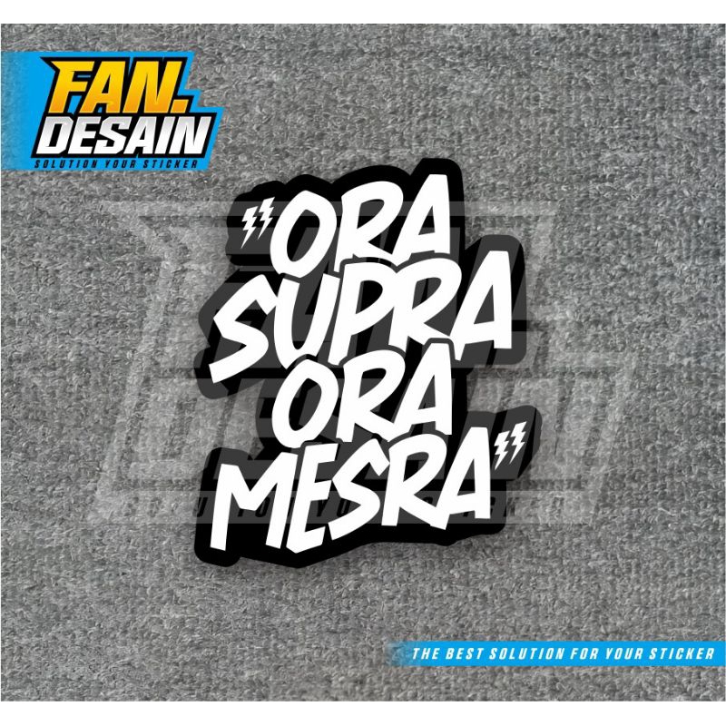 Jual ORA SUPRA ORA MESRA ORA NGEBUL RA GAUL STICKER ORA NINJA GAK ...