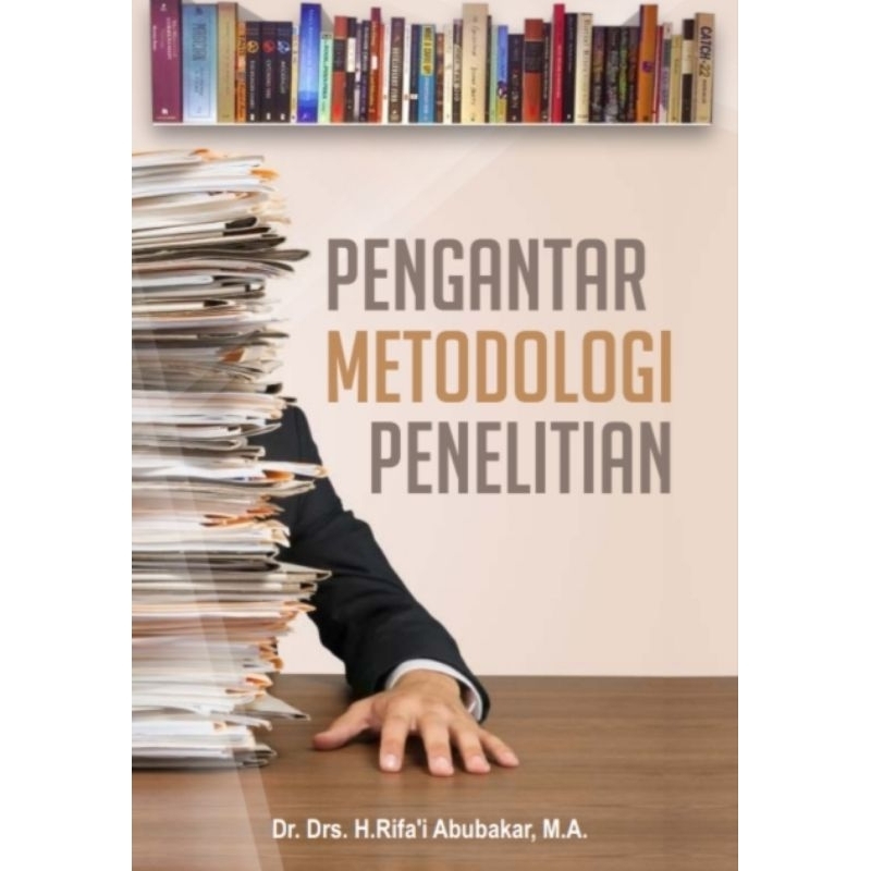 Jual PENGANTAR METODOLOGI PENELITIAN - Dr. Drs. H. Rifa’i Abubakar, M.A ...