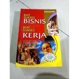 OBRAL BUKU MURAH ORIGINAL / BUKU BISNIS / INVESTASI / KIAT SUKSES BISNIS KIAT SUKSES KERJA / BEST SELLER / KARIR / ICHSANUDIN /