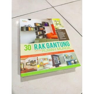 OBRAL BUKU MURAH ORIGINAL / BUKU DESAIN RUMAH / 30 DESAIN RAK GANTUNG UNTUK RUMAH MUNGIL / BEST SELLER / TEDI S. HIDAYAT DKK. / KITCHEN SET / DESAIN KAMAR /