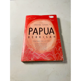 ( PROMO BUKU MURAH ORIGINAL ) BUKU NOVEL / REMAJA / DEWASA / ROMANCE / FIKSI / PAPUA BERKISAH - SWASTIKA NOHARA