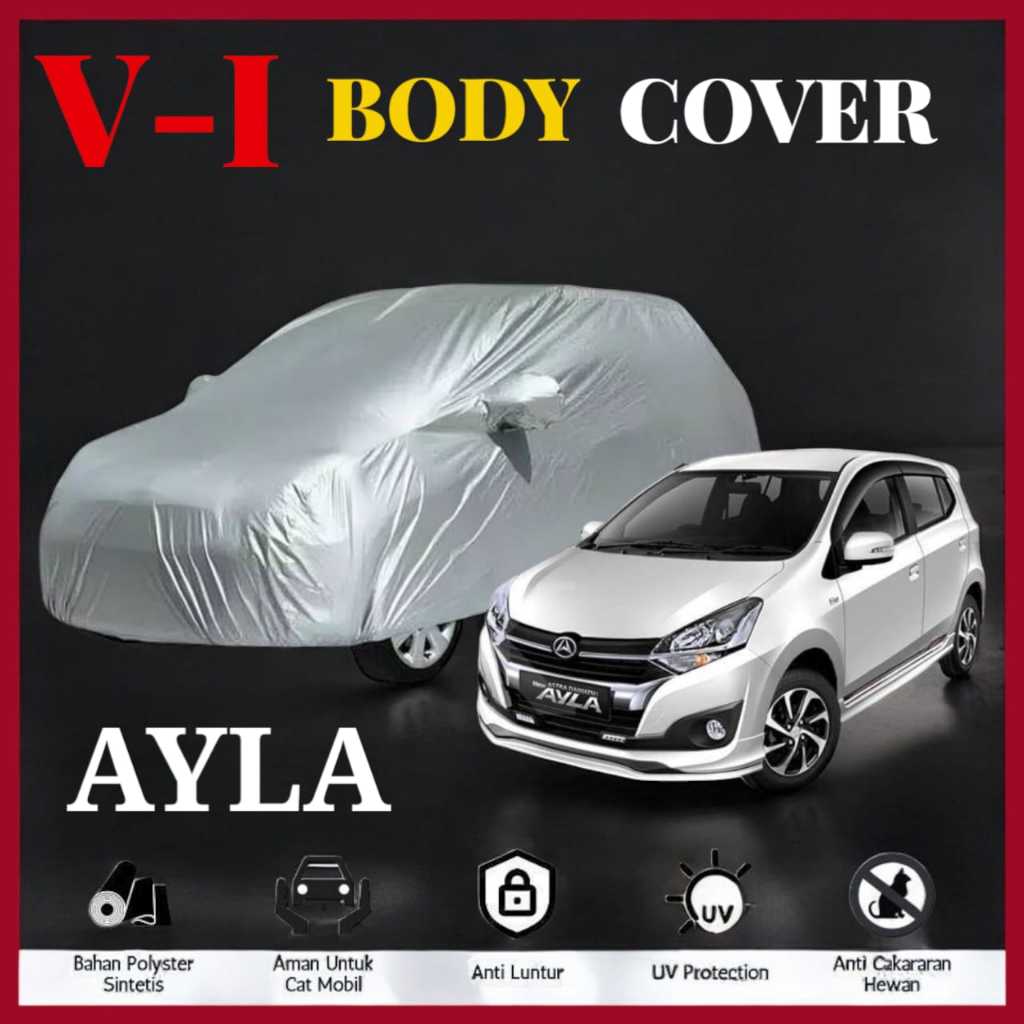 Body Cover Mobil Ayla Waterproof Anti Air Outdoor Parasut Tebal Pelindung Debu