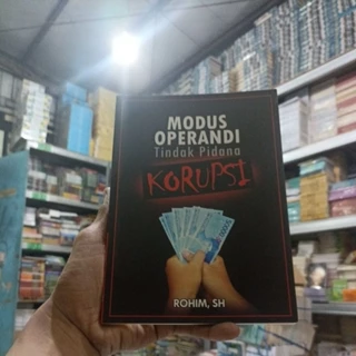 BUKU SOSIAL POLITIK SOSPOL / ILMU SOSIAL / BACAAN HUKUM / MODUS OPERANDI TINDAK PIDANA KORUPSI / PRODUK ASLI ORIGINAL