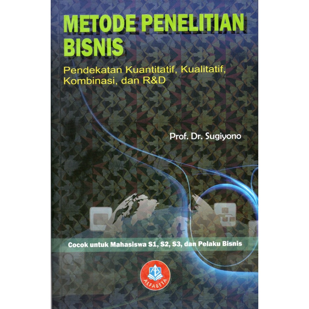 Jual Metode Penelitian Bisnis Pendekatan Kuantitatif Kualitatif ...