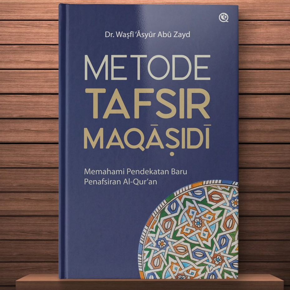 Jual Metode Tafsir Maqasidi Memahami Pendekatan Baru Penafsrian Al ...