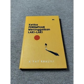 ( PROMO BUKU MURAH ORIGINAL ) BUKU NOVEL / REMAJA / DEWASA / ROMANCE / FIKSI / KETIKA PEREMPUAN MENINGGALIAN LAKI-LAKI - A'YAT KHALILI