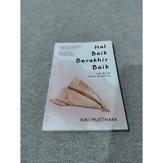 ( PROMO BUKU MURAH ORIGINAL ) BUKU MOTIVASI / PENGEMBANGAN DIRI / HAL BAIK BERAKHIR BAIK - KIKI MUSTHAFA