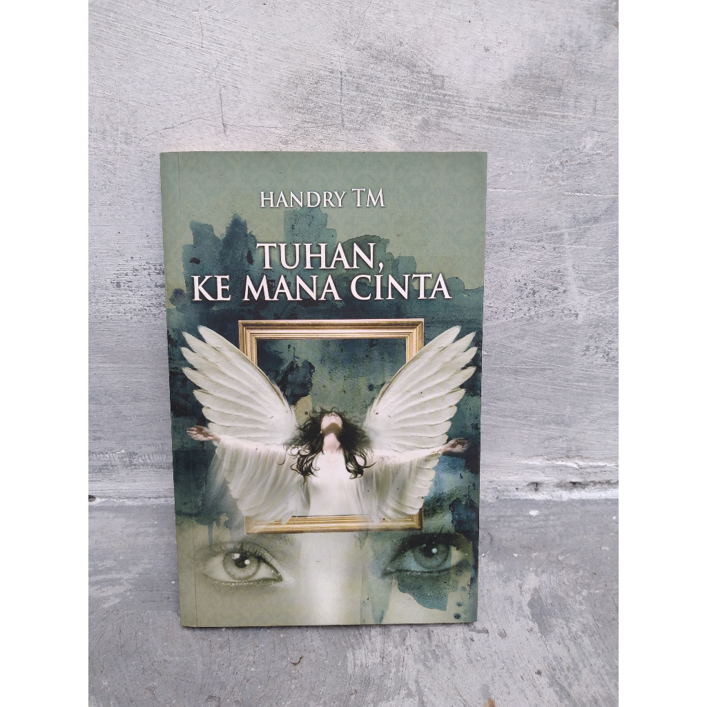Jual Buku Tuhan, Ke Mana Cinta? [Kumpulan Puisi] Penulis: Handry TM ...