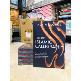 ( PROMO BUKU MURAH ORIGINAL ) BUKU SEJARAH / AGAMA ISLAM / BACAAN ISLAM / THE RISE OF ISLAMIC CALLIGRAPHY / ALAIN GEORGE