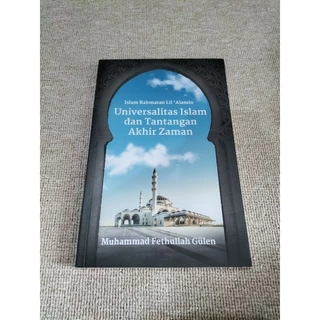 ( PROMO BUKU MURAH ORIGINAL ) BUKU AGAMA ISLAM / BACAAN ISLAM / UNIVERSALITAS ISLAM DAN TANTANGAN AKHIR ZAMAN - MUHAMMAD FETHULLAH GULEN