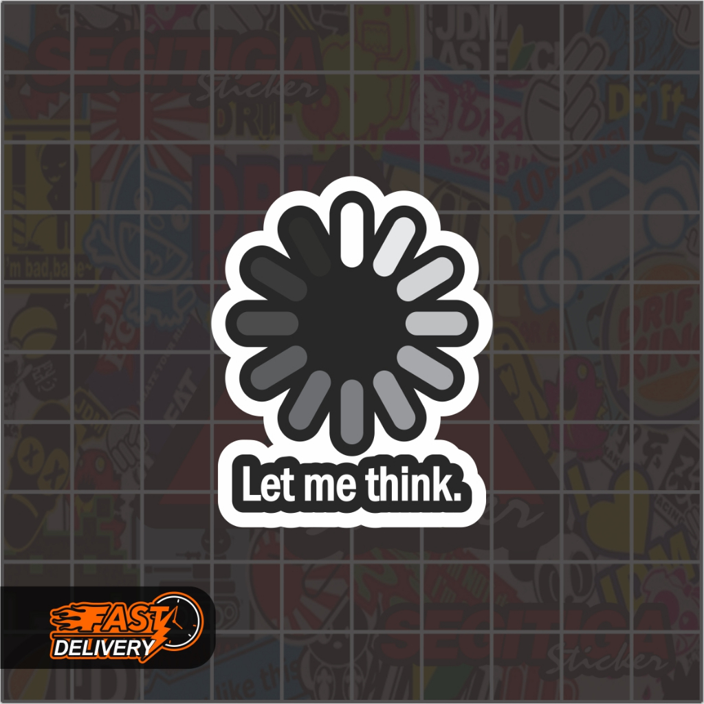 Jual Sticker Let Me Think Lemiting Ukuran 4 x 5 Cm | Shopee Indonesia