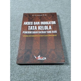 ( PROMO BUKU MURAH ORIGINAL ) BUKU POLITIK / HUKUM / SOSPOL / AKSES DAN INDIKATOR TATA KELOLA PEMERINTAHAN DAERAH YANG BAIK - H. SYAUKANI H.R.