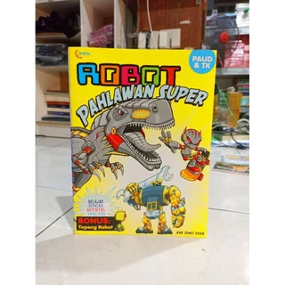 OBRAL BUKU MURAH ORIGINAL / BUKU AKTIVITAS ANAK / ROBOT PAHLAWAN SUPER / ANAK-ANAK / PAUD & TK /