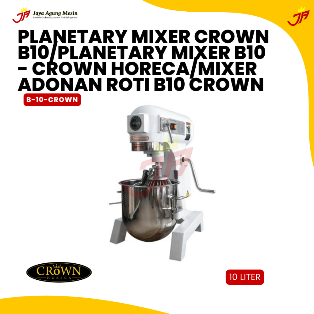 Jual CROWN Planetary Mixer B10 / Planetary Mixer B10 / Mixer Adonan ...