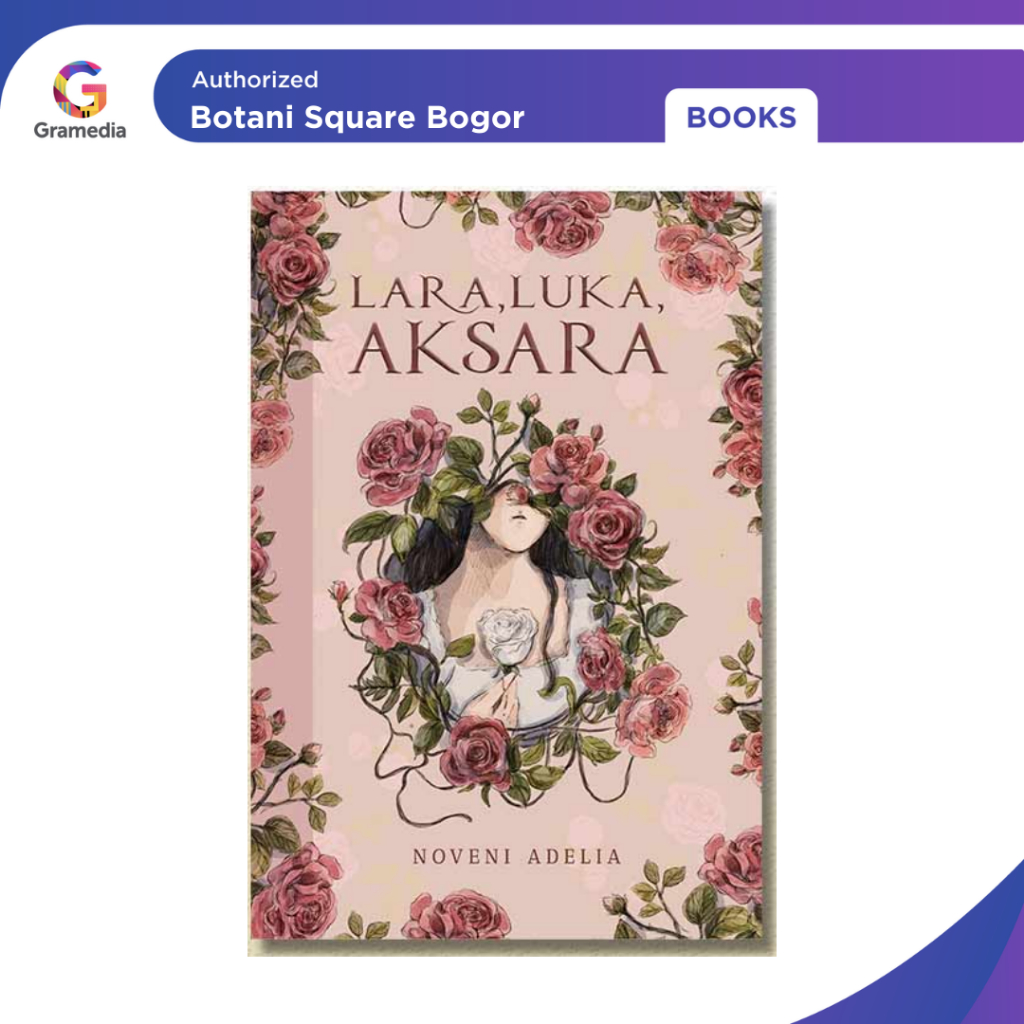 Jual Gramedia Bogor - Novel Lara, Luka, Aksara By Noveni Adelia ...