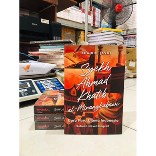 ( PROMO BUKU MURAH ORIGINAL ) BUKU NOVEL / REMAJA / DEWASA / ROMANCE / FIKSI / SYEKH AHMAD KHATIB AL- MINANGKABAWI / KHAIRUL JASMI