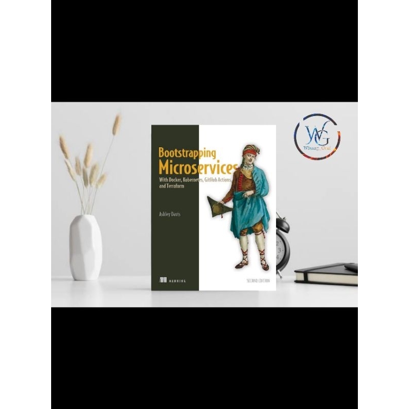 Jual Bootstrapping Microservices : With Docker, Kubernetes, Github ...