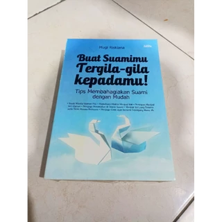OBRAL BUKU MURAH ORIGINAL / BUKU MOTIVASI ISLAM / BACAAN ISLAM / BUAT SUAMIMU TERGILA-GILA KEPADAMU / BEST SELLER / AGAMA / ISLAMI /