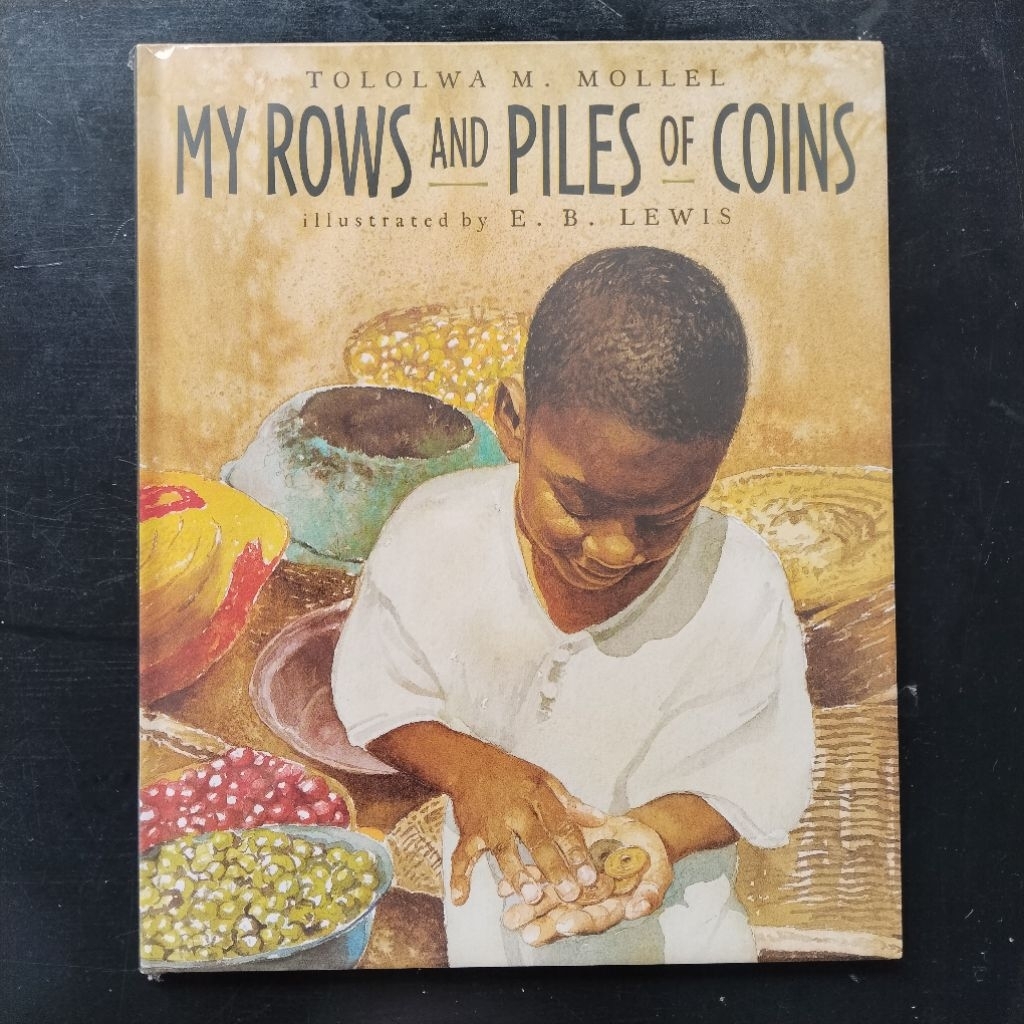 Jual My Rows and Piles of Coins - Tololwa M. Mollel & E.B. Lewis ...