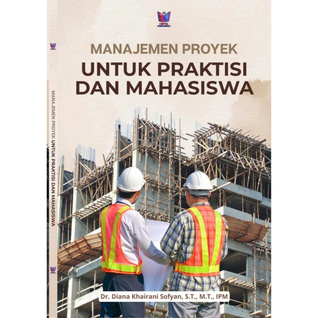 Jual Buku teknik sipil MANAJEMEN PROYEK UNTUK PRAKTISI DAN MAHASISWA Dr ...
