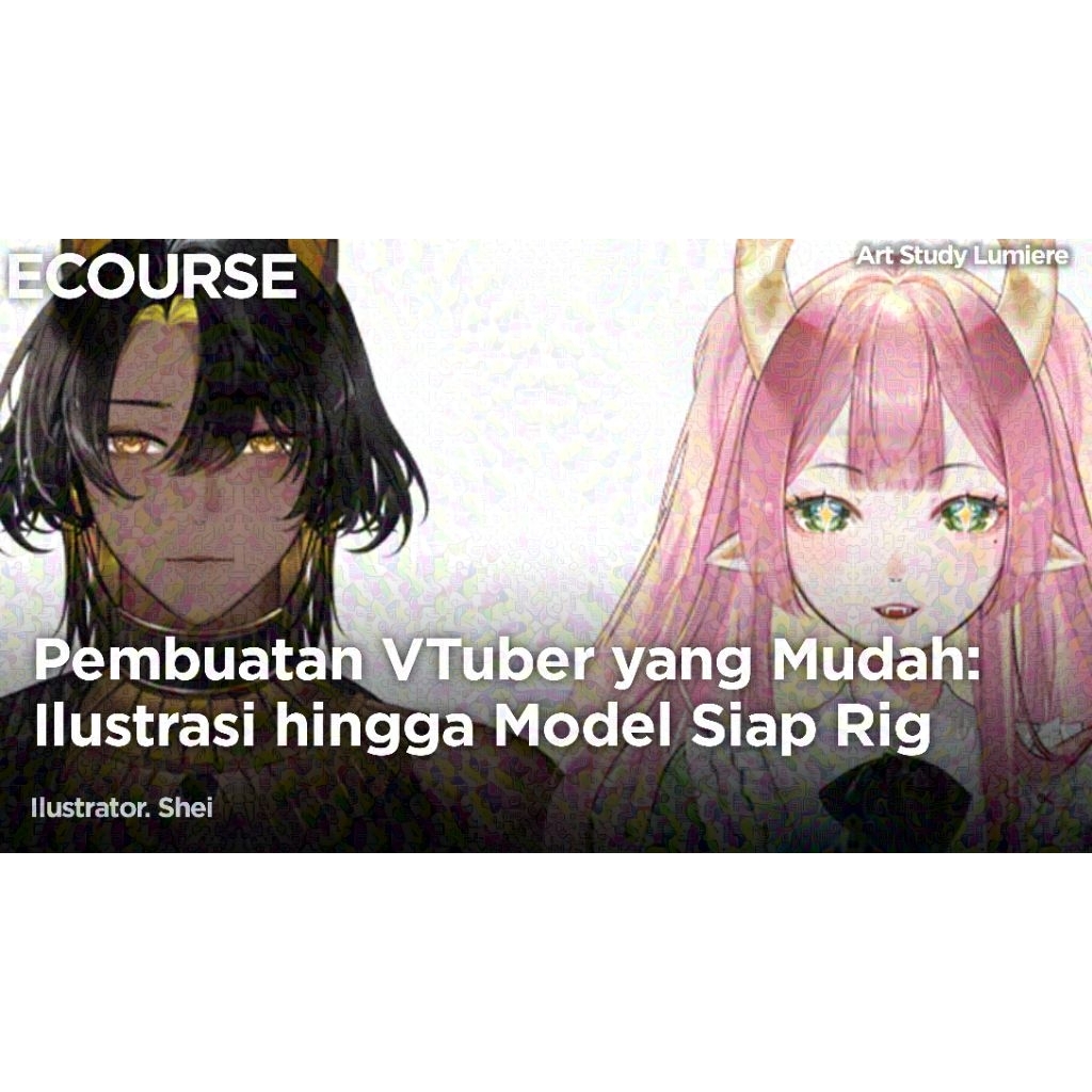 Jual E-Course Pembuatan VTuber yang Mudah: Ilustrasi hingga Model Siap ...