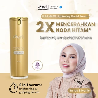 B ERL Facial Serum Wow Lightening 25ml l 3x Cerah Lebih Cepat l 7 Hari Samarkan Flek l Serum BPOM