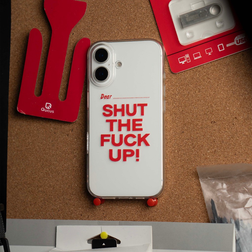 iPhone Case Dear... STFU by Qucus, Ready semua Seri iPhone