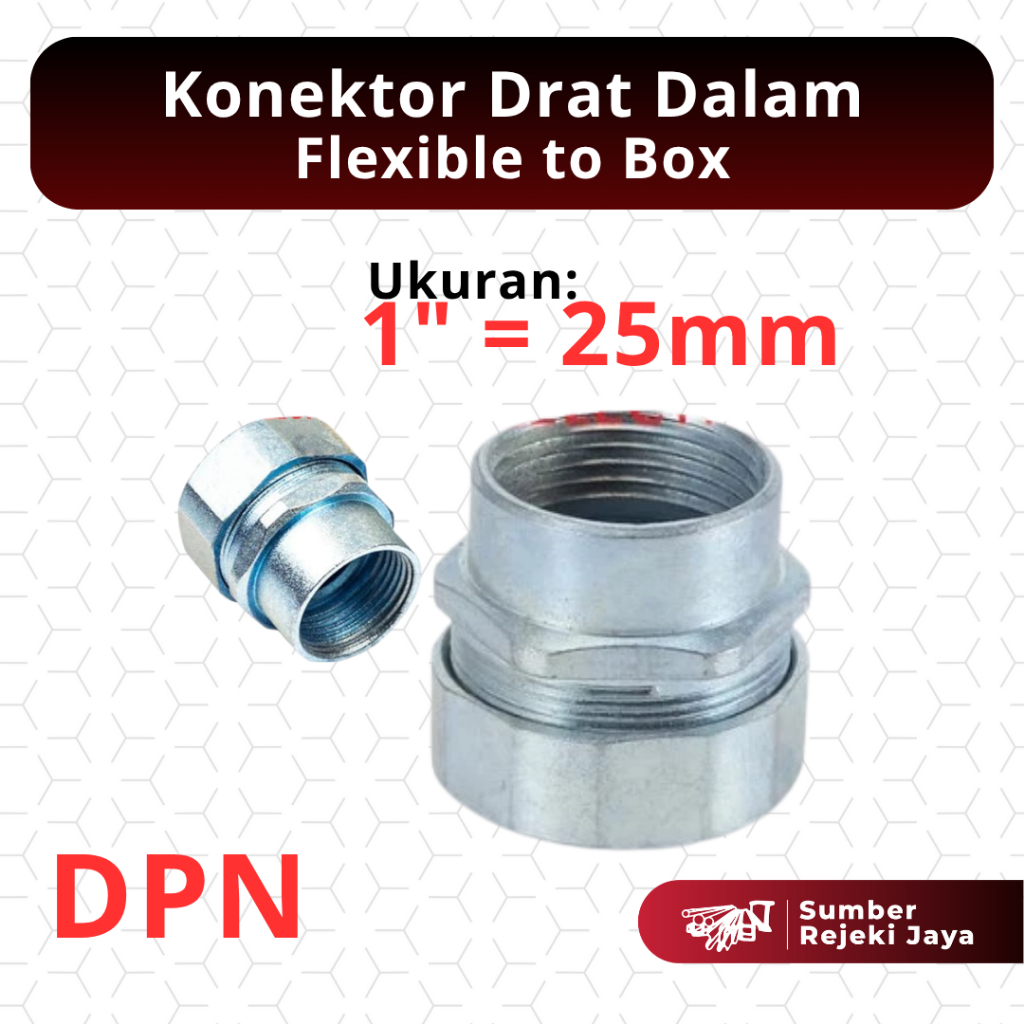 Konektor Drat Dalam Flexible to Pipe DPN | 1" 1 inch 1 dim 25mm