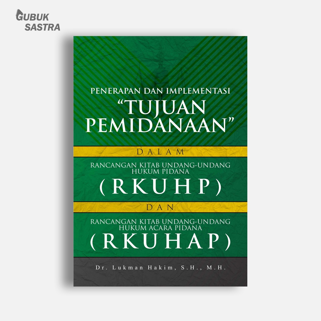Jual Buku Penerapan dan Implementasi Tujuan Pemidanaan dalam RKUHP dan ...