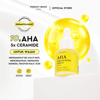 PERFECT WHITE AHA Whitening Serum for Face | 10X AHA 5X Ceramide | Mencerahkan Eksfoliasi Wajah