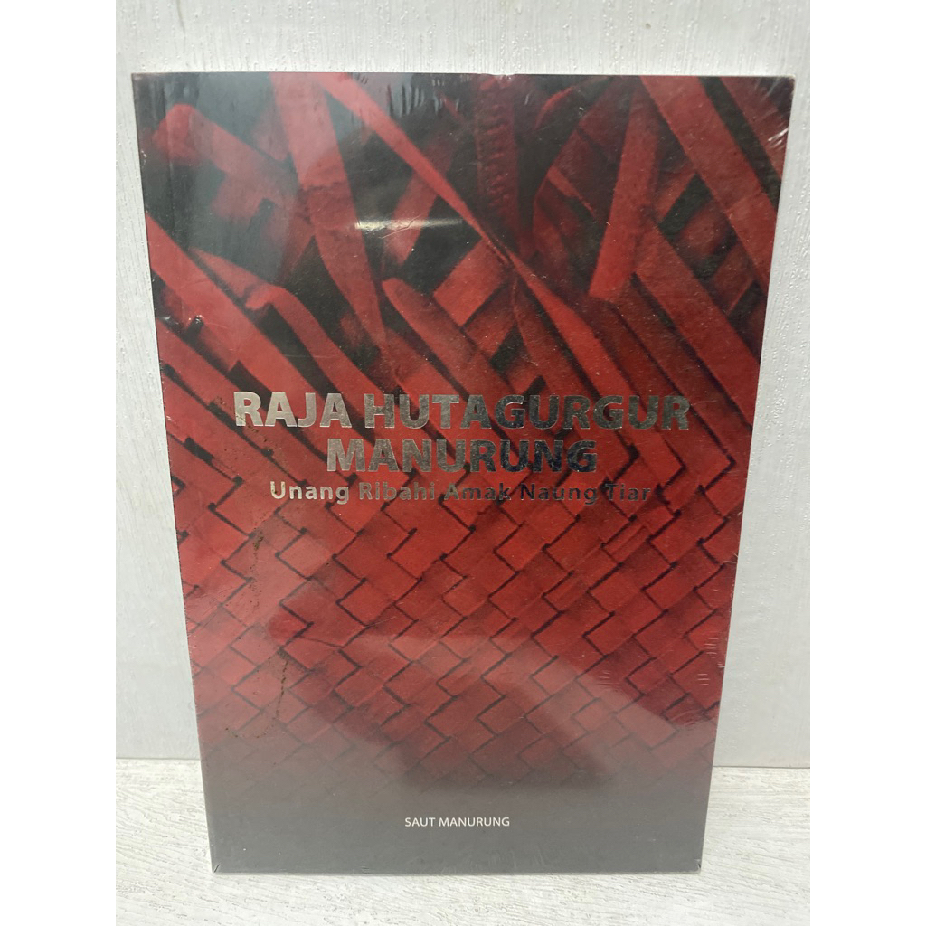 Jual Buku Original RAJA HUTAGURGUR MANURUNG UNANG RIBAHI AMAK NAUNG ...