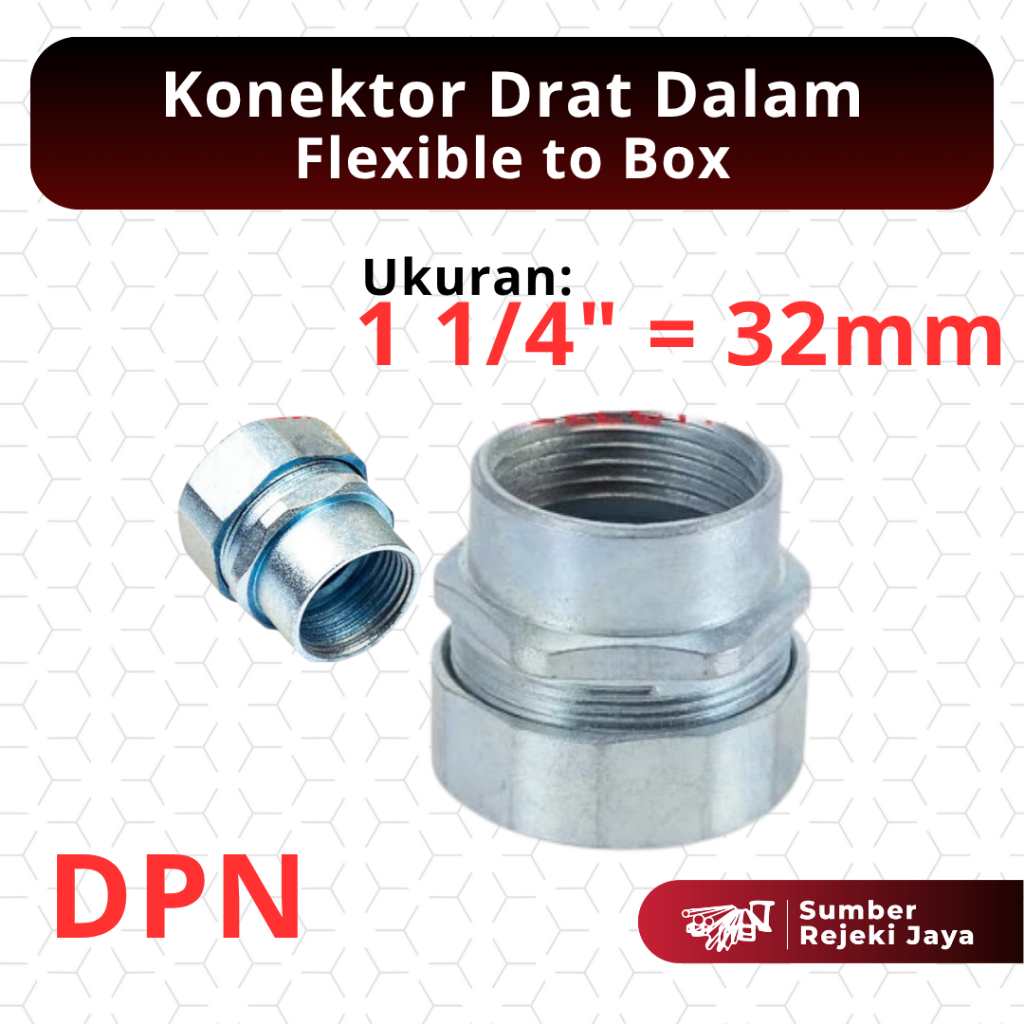 Konektor Drat Dalam Flexible to Pipe DPN | 1 1/4" 1 1/4 inch 1 1/4 dim 32 mm