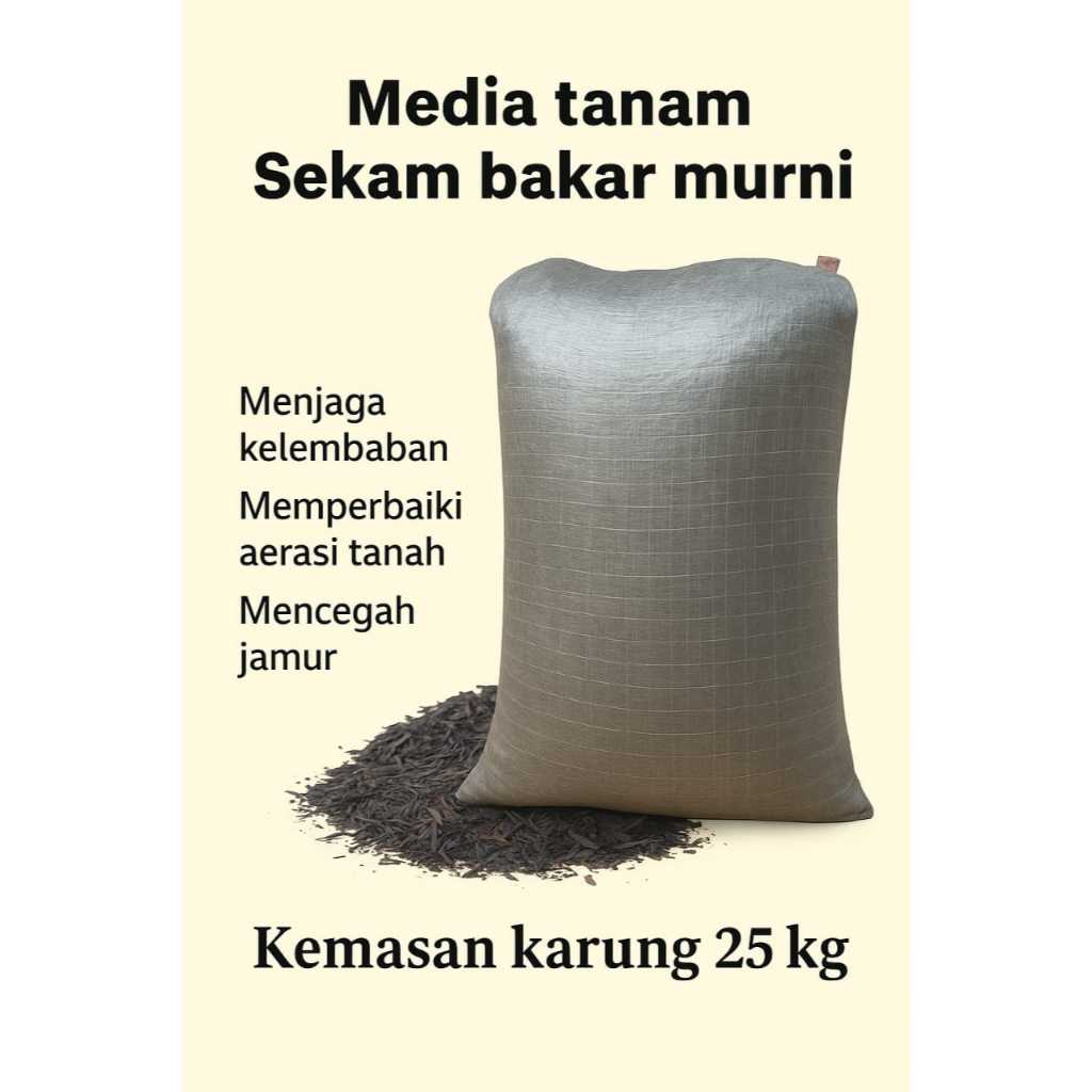 BEST SELLER Sekam Bakar Murni Media Tanam Pertanian Perkebunan KEMASAN KARUNG  25kg Sayur Buah
