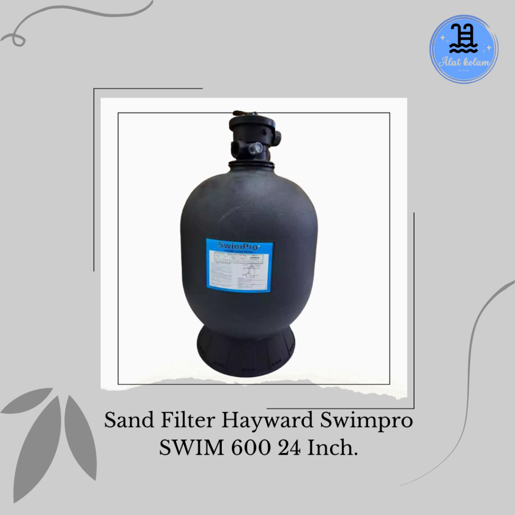 Jual Sand Filter Hayward Swimpro SWIM 600 Top Mount Original - SWIM600T ...