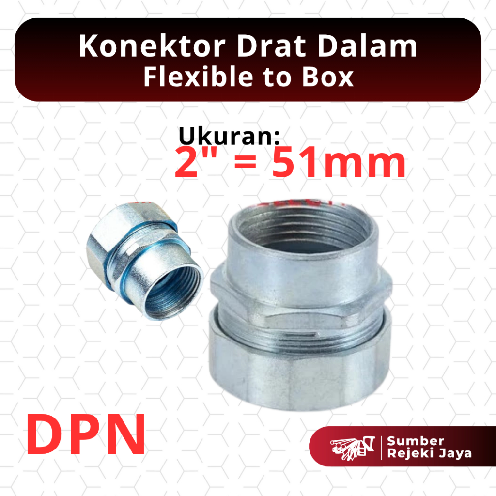 Konektor Drat Dalam Flexible to Pipe DPN | 2" 2 inch 2 dim 51mm