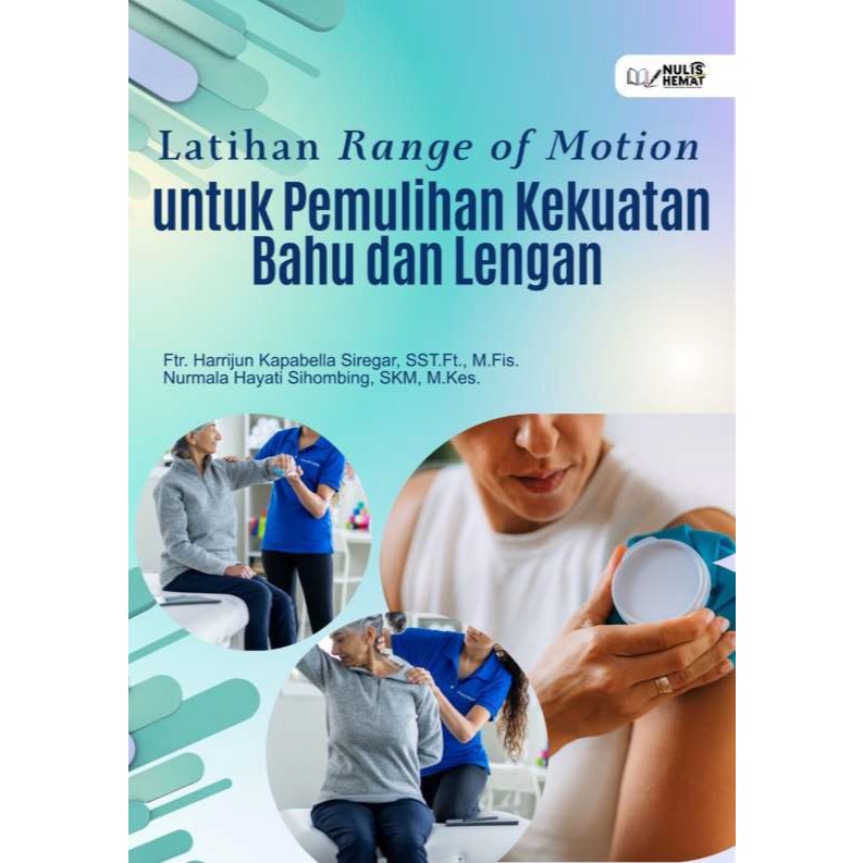 Jual LATIHAN RANGE OF MOTION UNTUK PEMULIHAN KEKUATAN BAHU DAN LENGAN ...