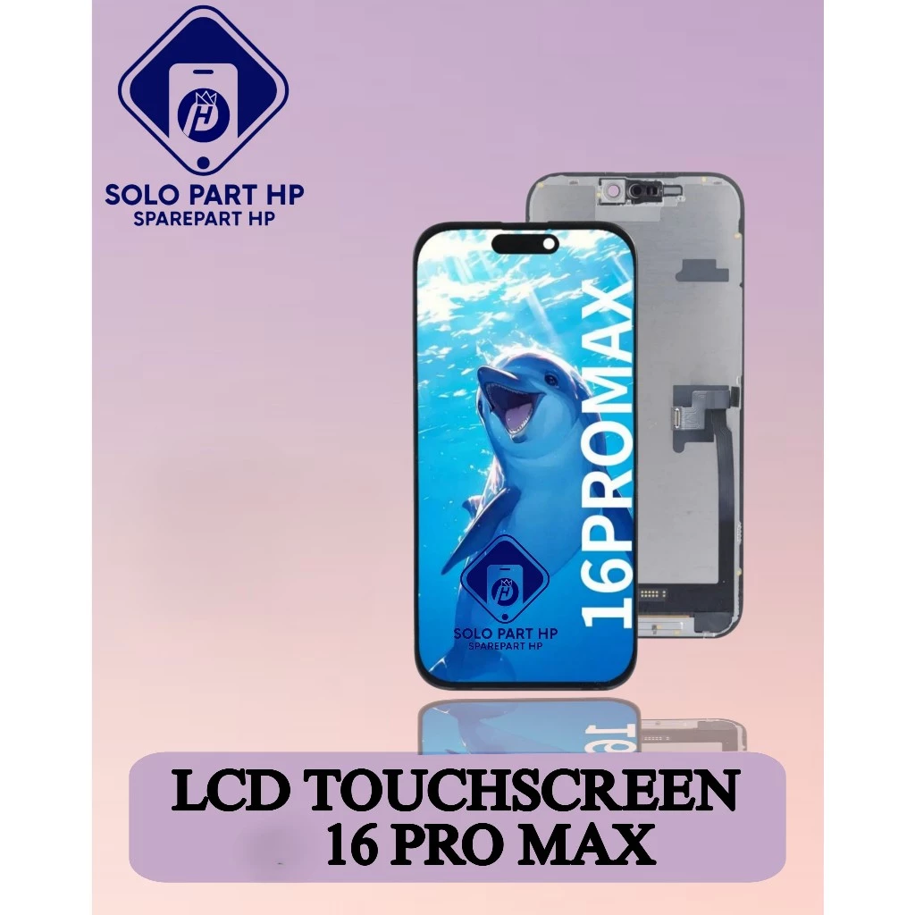 Solo Part HP Sparepart Lcd & Touchscreen Ip 16 PRO MAX