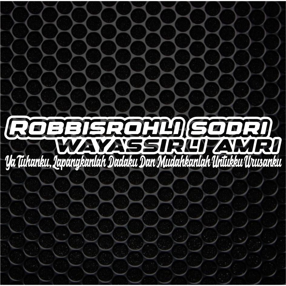Jual Stiker Mobil Robbisrohli Sodri Wayassirli Amri Doa Nabi Musa AS ...