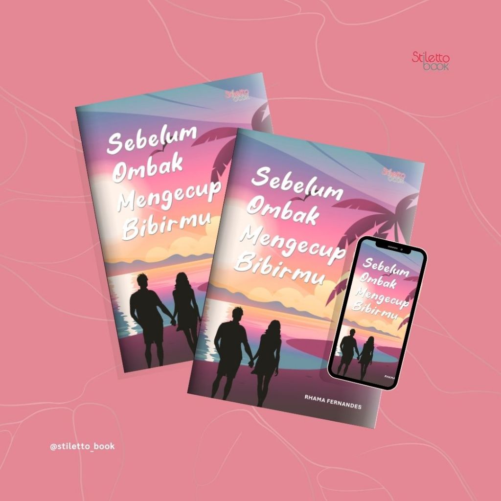 Jual Stiletto Indie Book: Sebelum Ombak Mengecup Bibirmu - Rhama ...