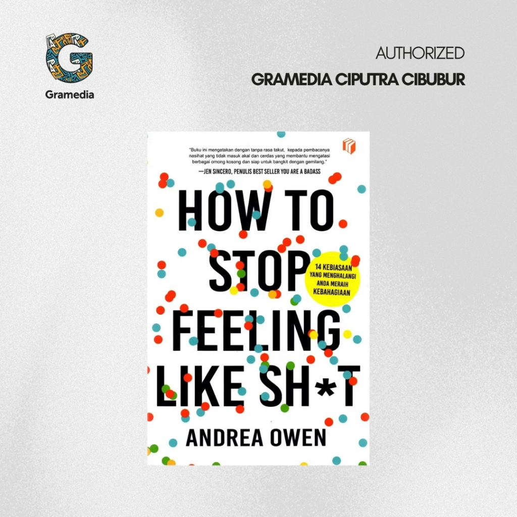 Jual Gramedia Cibubur - How To Stop Feeling Like Sh*t (Andrea Owen ...