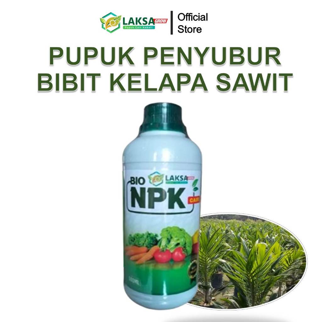 Laksa Grow - Pupuk Penyubur Daun Dan Batang Sawit Bibit 500ml Pupuk NPK Cair untuk Bibit Kelapa Sawit - Pupuk Penyubur Daun Dan Bunga Klapa Sawit